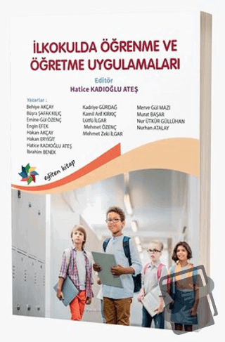 İlkokulda Öğrenme ve Öğretme Uygulamaları - Kolektif - Eğiten Kitap - 