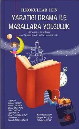 İlkokullar İçin Yaratıcı Drama ile Masallara Yolculuk - Alev Özbey - U