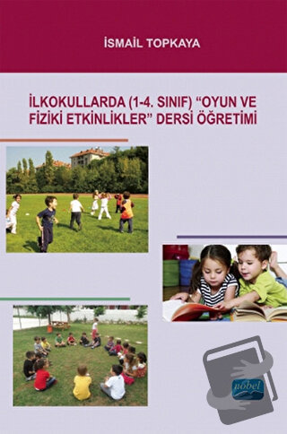 İlkokullarda (1-4. Sınıf) "Oyun ve Fiziki Etkinlikler" Dersi Öğretimi 