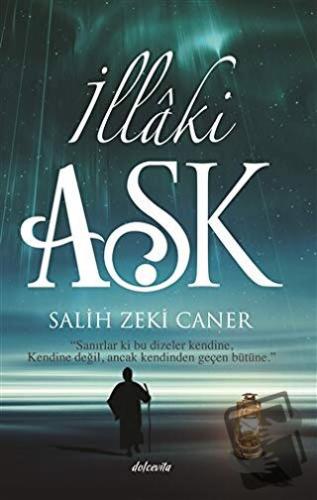 İllaki Aşk - Salih Zeki Caner - Dolce Vita Kitap - Fiyatı - Yorumları 