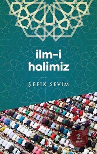 İlm-i Halimiz - Şefik Sevim - Ekin Yayınları - Fiyatı - Yorumları - Sa