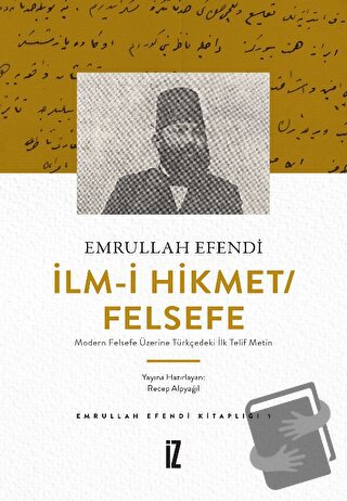 İlm-i Hikmet/Felsefe - Modern Felsefe Üzerine Türkçedeki İlk Telif Met