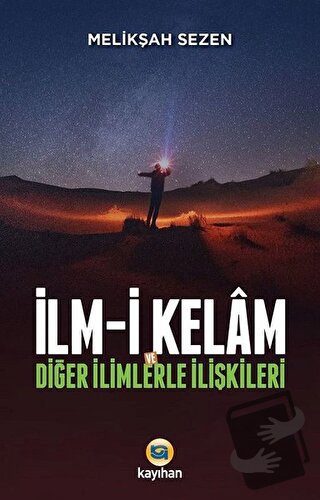 İlm-i Kelam ve Diğer İlimlerle İlişkileri - Melikşah Sezen - Kayıhan Y