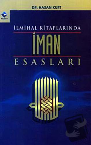 İlmihal Kitaplarında İman Esasları - Hasan Kurt - Rağbet Yayınları - F