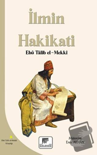 İlmin Hakikati - Ebu Talib El-Mekki - Gelenek Yayıncılık - Fiyatı - Yo