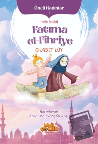 İlmin İncisi Fatıma el-Fihriye - Öncü Kadınlar 1 - Gurbet Lüy - Kaşif 