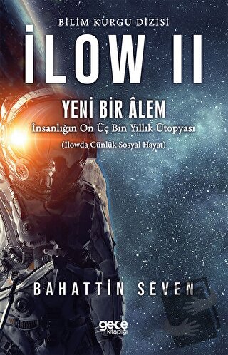 İlow 2 - Yeni Bir Alem - Bahattin Seven - Gece Kitaplığı - Fiyatı - Yo