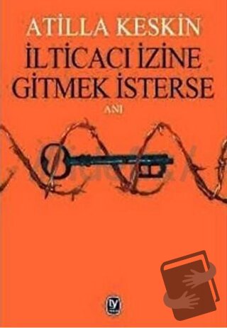 İlticacı İzine Gitmek İsterse - Atilla Keskin - Tekin Yayınevi - Fiyat