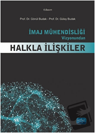 İmaj Mühendisliği Vizyonundan Halkla İlişkiler - Gönül Budak - Nobel A