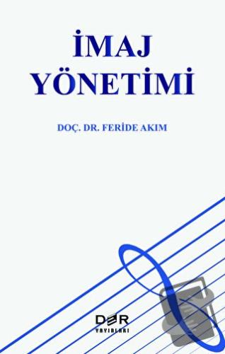 İmaj Yönetimi - Feride Akım - Der Yayınları - Fiyatı - Yorumları - Sat