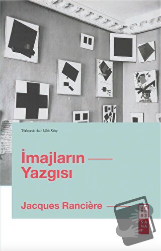 İmajların Yazgısı - Jacques Ranciere - Ketebe Yayınları - Fiyatı - Yor