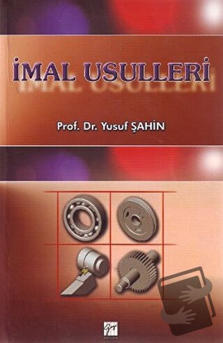 İmal Usulleri - Yusuf Şahin - Gazi Kitabevi - Fiyatı - Yorumları - Sat