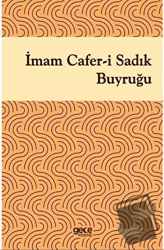 İmam Cafer-i Sadık Buyruğu - İmam Cafer-i Sadık - Gece Kitaplığı - Fiy