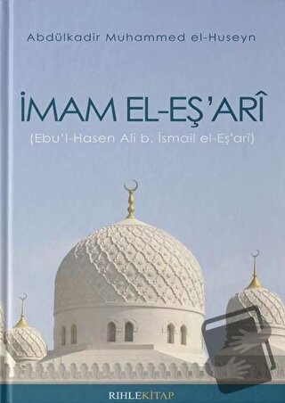 İmam El-Eş'ari - Abdulkadir Muhammed el-Huseyn - Rıhle Kitap - Fiyatı 