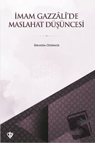 İmam Gazzali’de Maslahat Düşüncesi - İbrahim Özdemir - Türkiye Diyanet