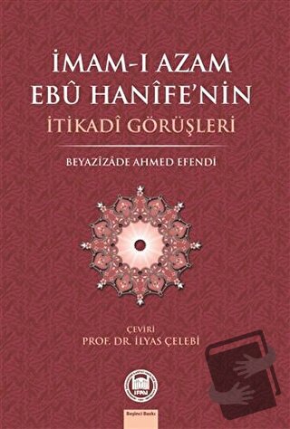 İmam-ı Azam Ebu Hanife’nin İtikadi Görüşleri - Beyazizade Ahmed Efendi