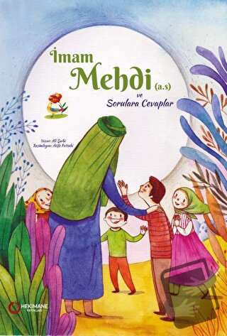 İmam Mehdi (a.s.) ve Sorulara Cevaplar - Ali Şaibi - Hekimane Yayınlar