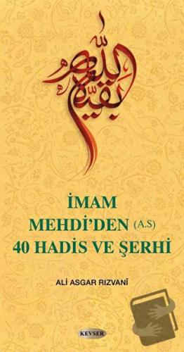 İmam Mehdi’den (A.S) 40 Hadis ve Şerhi - Ali Asgar Rızvani - Kevser Ya