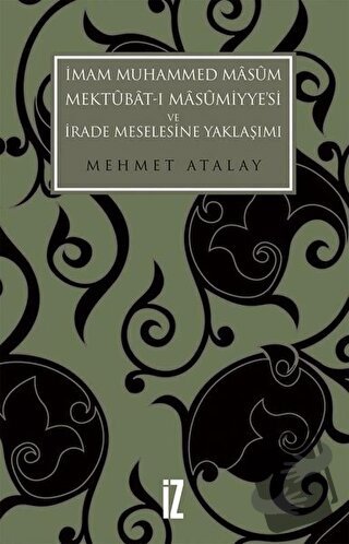 İmam Muhammed Masum, Mektubat-ı Masumiyye'si ve İrade Meselesine Yakla