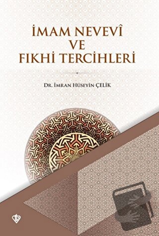 İmam Nevevi ve Fıkhi Tercihleri - İmran Hüseyin Çelik - Türkiye Diyane