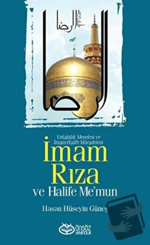 İmam Rıza ve Halife Me’mun - Hasan Hüseyin Güneş - Önsöz Yayıncılık - 