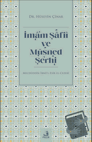 İmam Şafii ve Müsned Şerhi - Hüseyin Çinar - Fecr Yayınları - Fiyatı -