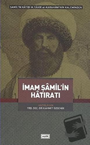 İmam Şamil’in Hatıratı - H. Ahmet Özdemir - Eşik Yayınları - Fiyatı - 