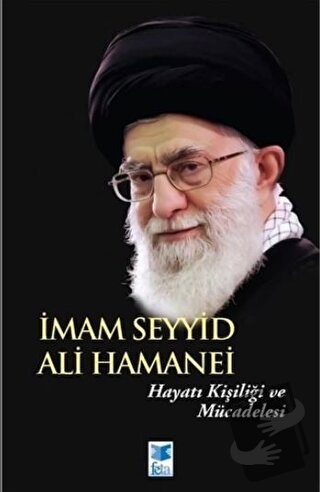 İmam Seyyid Ali Hamanei - Ali Gakrengin - Feta Yayıncılık - Fiyatı - Y