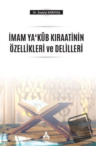 İmam Ya‘Kub Kıraatinin Özellikleri ve Delilleri - Şuayip Karataş - Son