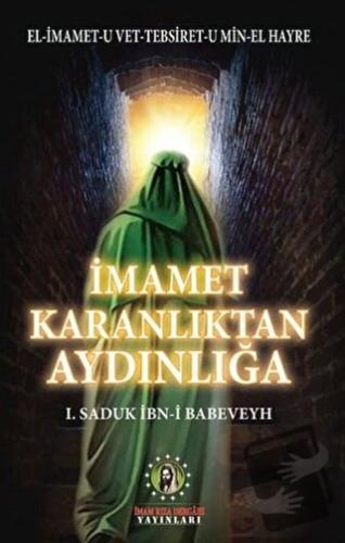 İmamet Karanlıktan Aydınlığa - Saduk İbn-i Babeveyh - İmam Rıza Dergah