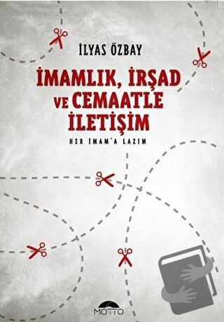 İmamlık İrşad ve Cemaatle İletişim - İlyas Özbay - Motto Yayınları - F