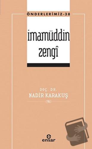 İmamüddin Zengin (Öderlerimiz-38) - Nadir Karakuş - Ensar Neşriyat - F