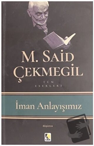 İman Anlayışımız - M. Said Çekmegil - Çıra Yayınları - Fiyatı - Yoruml