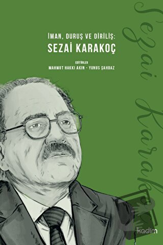 İman, Duruş ve Diriliş: Sezai Karakoç - Kolektif - Kadim Yayınları - F