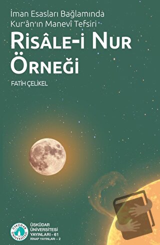 İman Esasları Bağlamında Kur'an'ın Manevi Tefsiri: Risale-i Nur Örneği