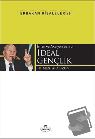 İman ve Aksiyon Sahibi İdeal Gençlik - M. Mustafa Uzun - Ravza Yayınla