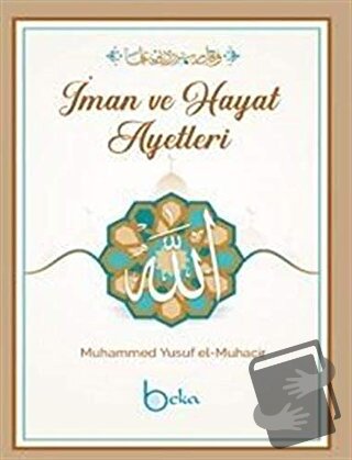 İman Ve Hayat Ayetleri - Muhammed Yusuf el-Muhacir - Beka Yayınları - 