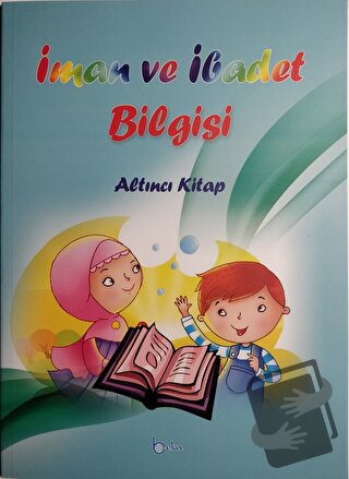 İman ve İbadet Bilgisi - Altıncı Kitap - İshak Doğan - Beka Yayınları 