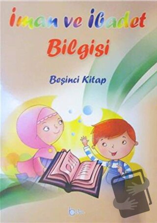 İman Ve İbadet Bilgisi (Beşinci Kitap) - Osman Arpaçukuru - Beka Yayın