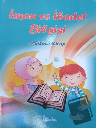 İman ve İbadet Bilgisi - Sekizinci Kitap - İshak Doğan - Beka Yayınlar