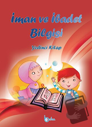 İman ve İbadet Bilgisi - Yedinci Kitap - İshak Doğan - Beka Yayınları 