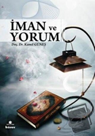 İman ve Yorum - Kamil Güneş - Hüner Yayınevi - Fiyatı - Yorumları - Sa