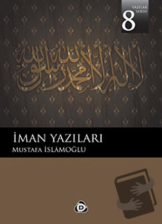 İman Yazıları - Mustafa İslamoğlu - Düşün Yayıncılık - Fiyatı - Yoruml