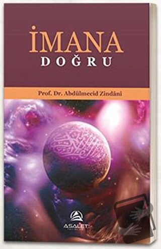 İmana Doğru - Abdülmecid Zindani - Asalet Yayınları - Fiyatı - Yorumla