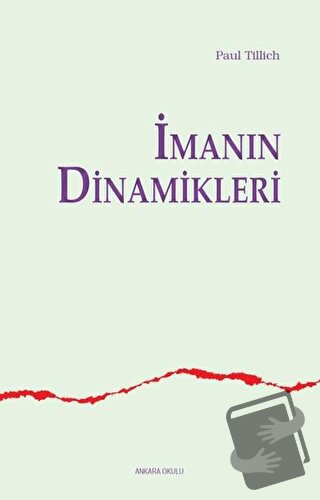 İmanın Dinamikleri - Paul Tillich - Ankara Okulu Yayınları - Fiyatı - 