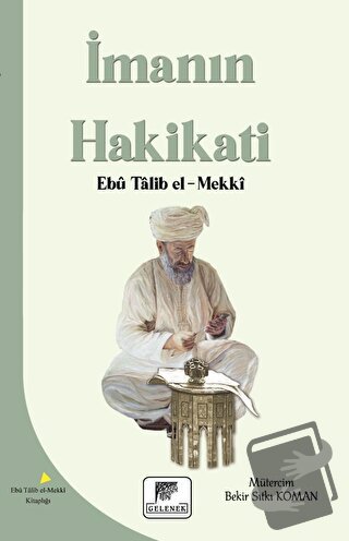 İmanın Hakikati - Ebu Talib El-Mekki - Gelenek Yayıncılık - Fiyatı - Y