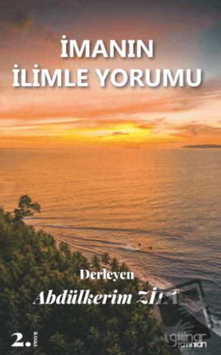 İmanın İlimle Yorumu - Abdülkerim Zila - Gülnar Yayınları - Fiyatı - Y