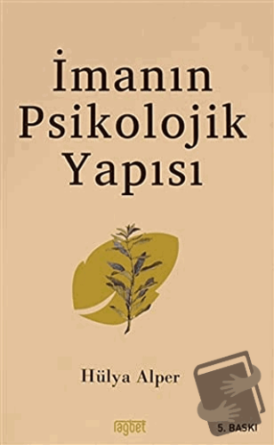 İmanın Psikolojik Yapısı - Hülya Alper - Rağbet Yayınları - Fiyatı - Y