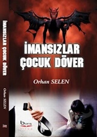 İmansızlar Çocuk Döver - Orhan Selen - Barış Kitap - Fiyatı - Yorumlar