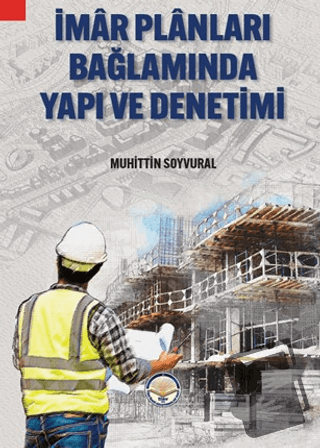 İmar Planları Bağlamında Yapı Ve Denetimi - Muhittin Soyvural - Türk İ